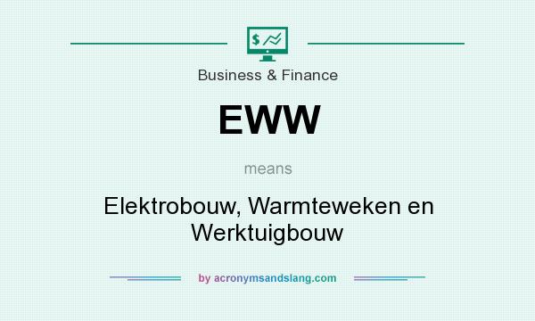 What does EWW mean? It stands for Elektrobouw, Warmteweken en Werktuigbouw