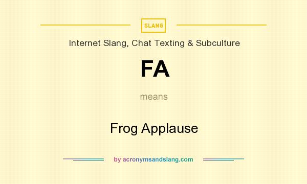What does FA mean? It stands for Frog Applause