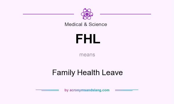 What does FHL mean? It stands for Family Health Leave