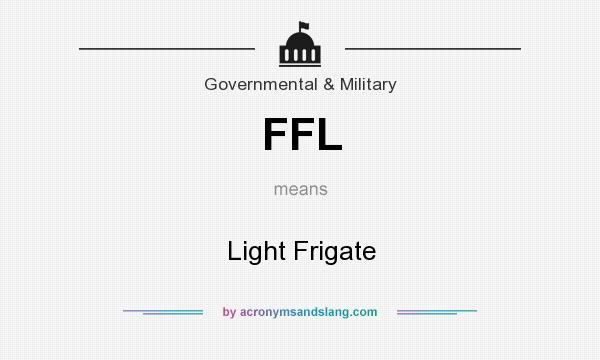 What does FFL mean? It stands for Light Frigate