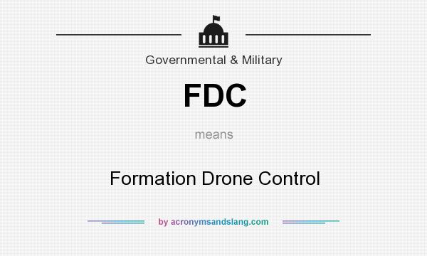What does FDC mean? It stands for Formation Drone Control