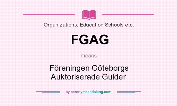 What does FGAG mean? It stands for Föreningen Göteborgs Auktoriserade Guider