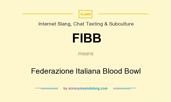 What does FIBB mean? It stands for Federazione Italiana Blood Bowl