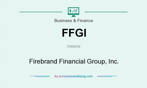 What does FFGI mean? It stands for Firebrand Financial Group, Inc.