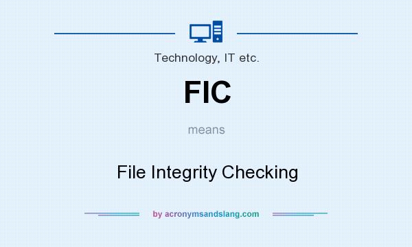What does FIC mean? It stands for File Integrity Checking