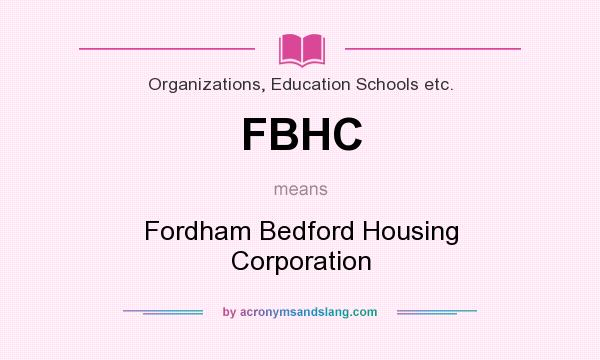 What does FBHC mean? It stands for Fordham Bedford Housing Corporation