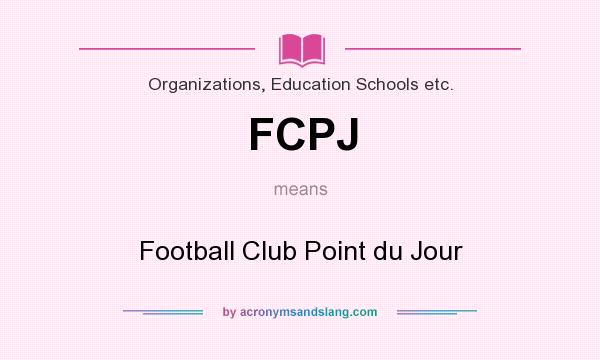 What does FCPJ mean? It stands for Football Club Point du Jour