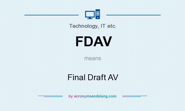 What does FDAV mean? It stands for Final Draft AV