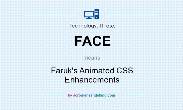 What does FACE mean? It stands for Faruk`s Animated CSS Enhancements