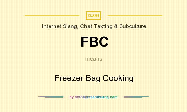 What does FBC mean? It stands for Freezer Bag Cooking