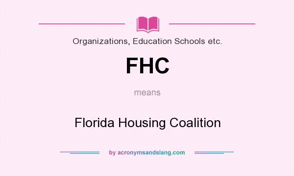 What does FHC mean? It stands for Florida Housing Coalition