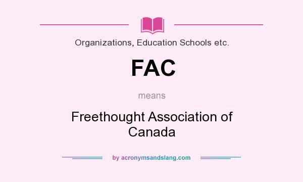 What does FAC mean? It stands for Freethought Association of Canada