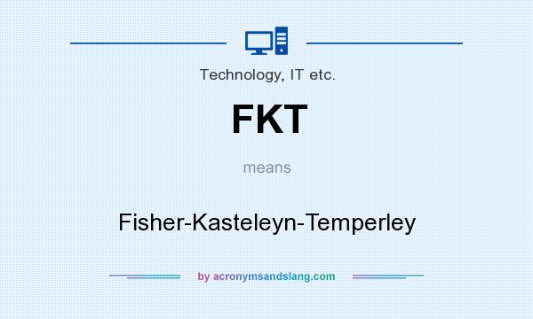 What does FKT mean? It stands for Fisher-Kasteleyn-Temperley