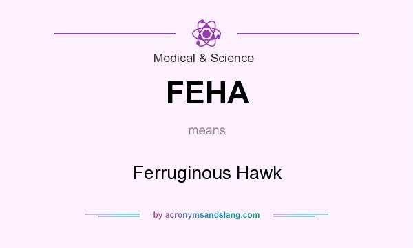 What does FEHA mean? It stands for Ferruginous Hawk