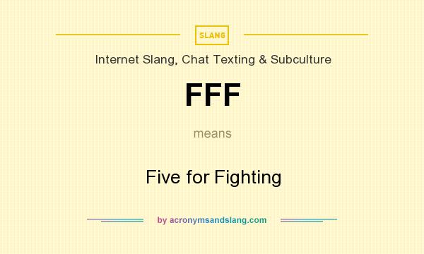 What does FFF mean? It stands for Five for Fighting