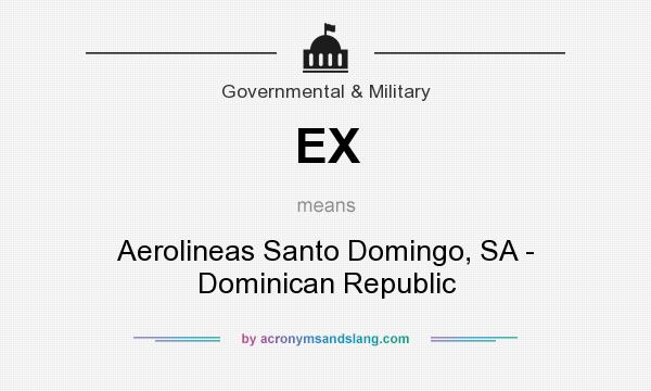 What does EX mean? It stands for Aerolineas Santo Domingo, SA - Dominican Republic