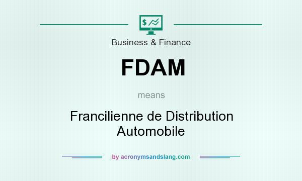 What does FDAM mean? It stands for Francilienne de Distribution Automobile