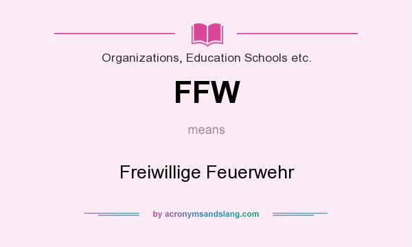 What does FFW mean? It stands for Freiwillige Feuerwehr