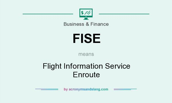 What does FISE mean? It stands for Flight Information Service Enroute