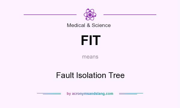 What does FIT mean? It stands for Fault Isolation Tree