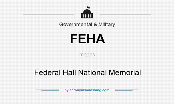 What does FEHA mean? It stands for Federal Hall National Memorial