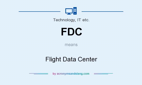 What does FDC mean? It stands for Flight Data Center