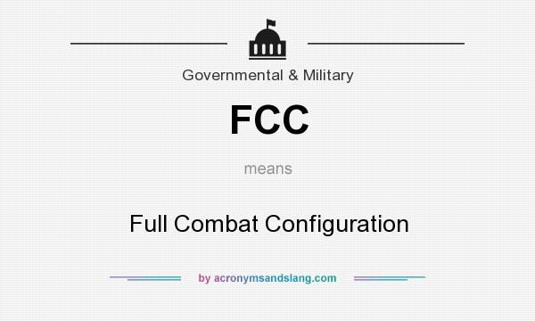 What does FCC mean? It stands for Full Combat Configuration