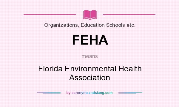 What does FEHA mean? It stands for Florida Environmental Health Association