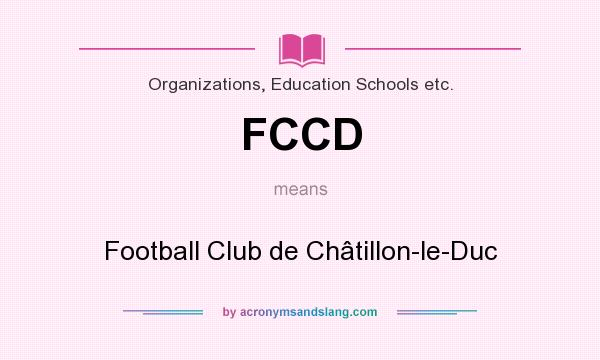 What does FCCD mean? It stands for Football Club de Châtillon-le-Duc