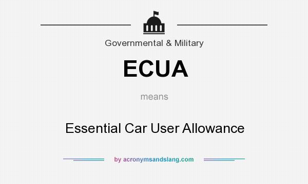 What does ECUA mean? It stands for Essential Car User Allowance