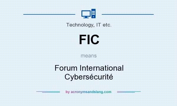 What does FIC mean? It stands for Forum International Cybersécurité