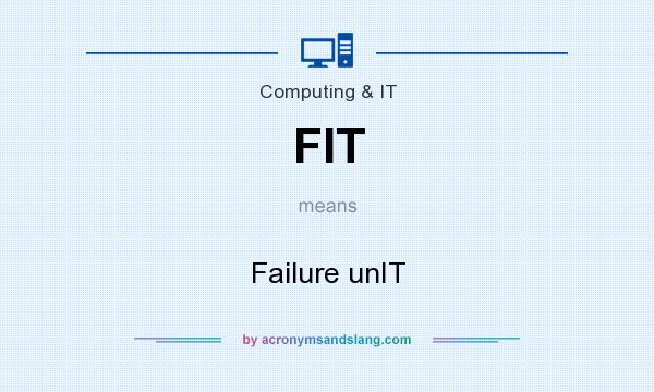 What does FIT mean? It stands for Failure unIT