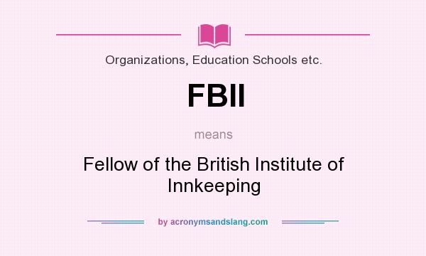 What does FBII mean? It stands for Fellow of the British Institute of Innkeeping