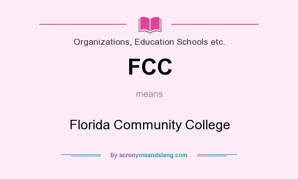 What does FCC mean? It stands for Florida Community College
