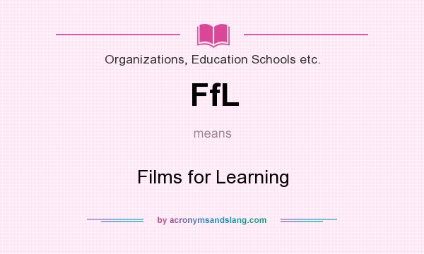 What does FfL mean? It stands for Films for Learning