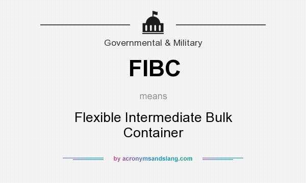 What does FIBC mean? It stands for Flexible Intermediate Bulk Container