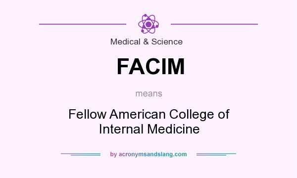 What does FACIM mean? It stands for Fellow American College of Internal Medicine