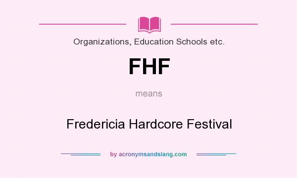 What does FHF mean? It stands for Fredericia Hardcore Festival