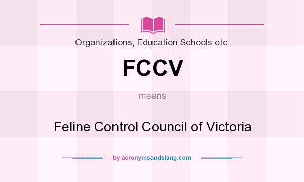 What does FCCV mean? It stands for Feline Control Council of Victoria
