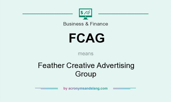 What does FCAG mean? It stands for Feather Creative Advertising Group