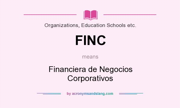 What does FINC mean? It stands for Financiera de Negocios Corporativos