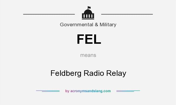 What does FEL mean? It stands for Feldberg Radio Relay