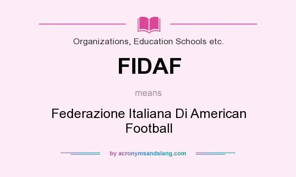What does FIDAF mean? It stands for Federazione Italiana Di American Football