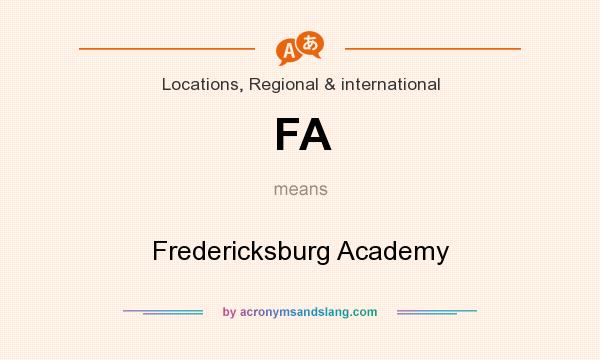 What does FA mean? It stands for Fredericksburg Academy