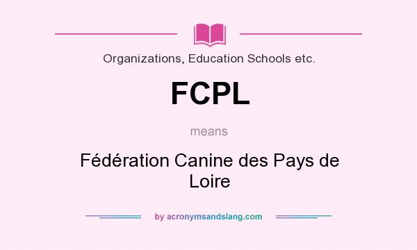 What does FCPL mean? It stands for Fédération Canine des Pays de Loire