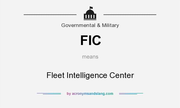 What does FIC mean? It stands for Fleet Intelligence Center