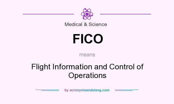What does FICO mean? It stands for Flight Information and Control of Operations