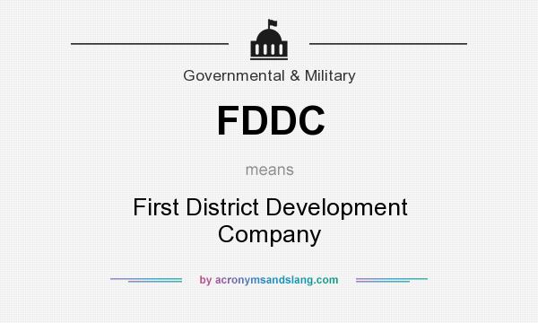 What does FDDC mean? It stands for First District Development Company