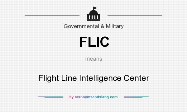 What does FLIC mean? It stands for Flight Line Intelligence Center