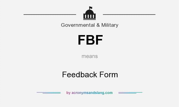 What does FBF mean? It stands for Feedback Form